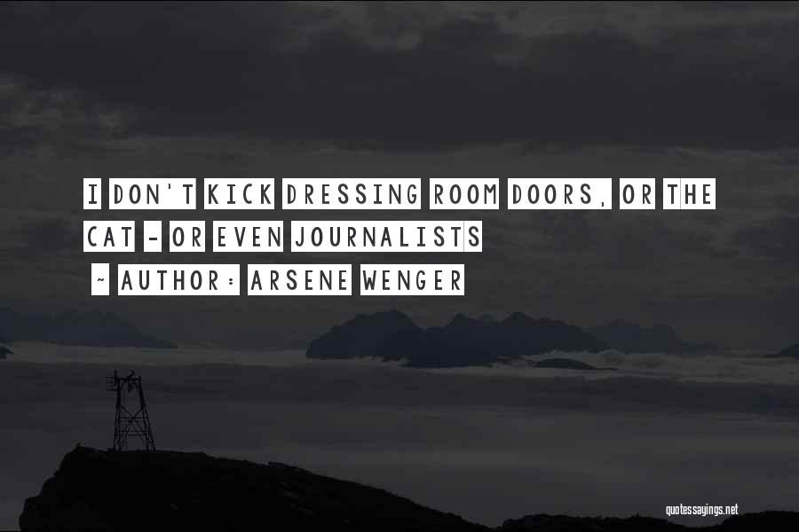 Arsene Wenger Quotes: I Don't Kick Dressing Room Doors, Or The Cat - Or Even Journalists