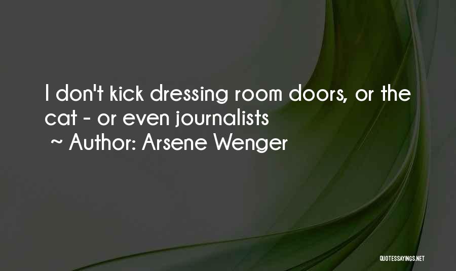 Arsene Wenger Quotes: I Don't Kick Dressing Room Doors, Or The Cat - Or Even Journalists