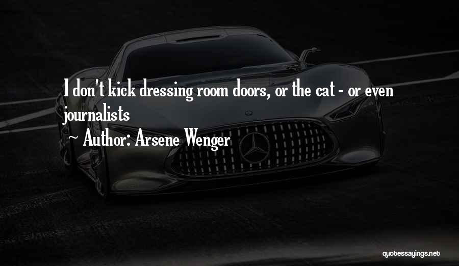 Arsene Wenger Quotes: I Don't Kick Dressing Room Doors, Or The Cat - Or Even Journalists