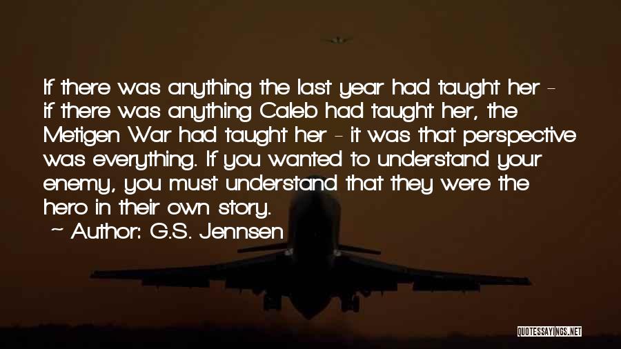 G.S. Jennsen Quotes: If There Was Anything The Last Year Had Taught Her - If There Was Anything Caleb Had Taught Her, The