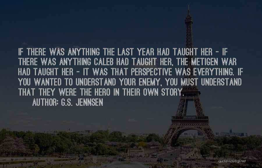 G.S. Jennsen Quotes: If There Was Anything The Last Year Had Taught Her - If There Was Anything Caleb Had Taught Her, The