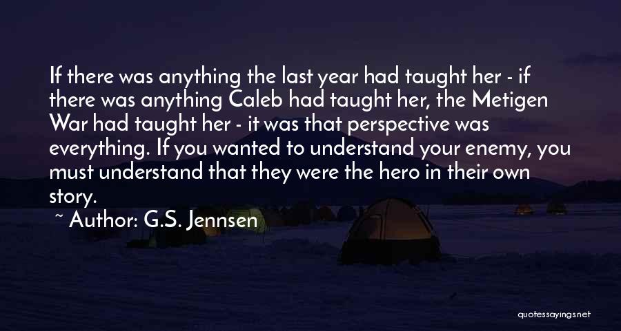 G.S. Jennsen Quotes: If There Was Anything The Last Year Had Taught Her - If There Was Anything Caleb Had Taught Her, The