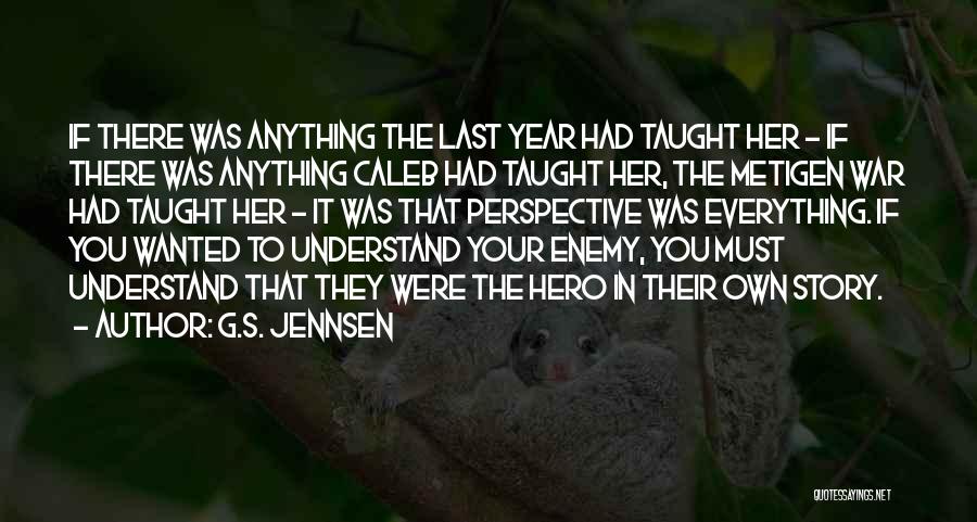 G.S. Jennsen Quotes: If There Was Anything The Last Year Had Taught Her - If There Was Anything Caleb Had Taught Her, The