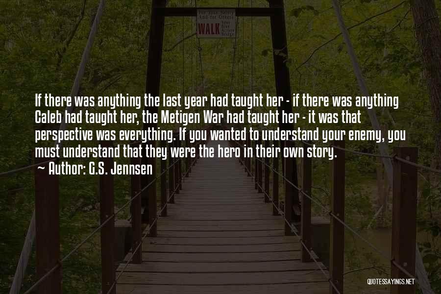 G.S. Jennsen Quotes: If There Was Anything The Last Year Had Taught Her - If There Was Anything Caleb Had Taught Her, The