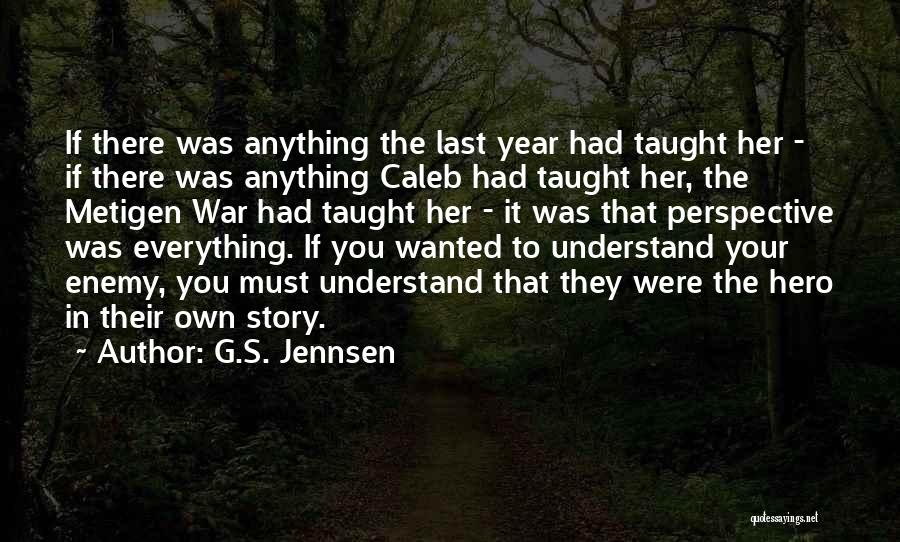 G.S. Jennsen Quotes: If There Was Anything The Last Year Had Taught Her - If There Was Anything Caleb Had Taught Her, The