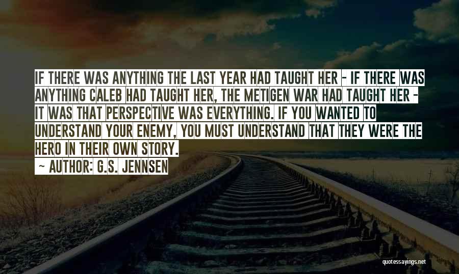 G.S. Jennsen Quotes: If There Was Anything The Last Year Had Taught Her - If There Was Anything Caleb Had Taught Her, The