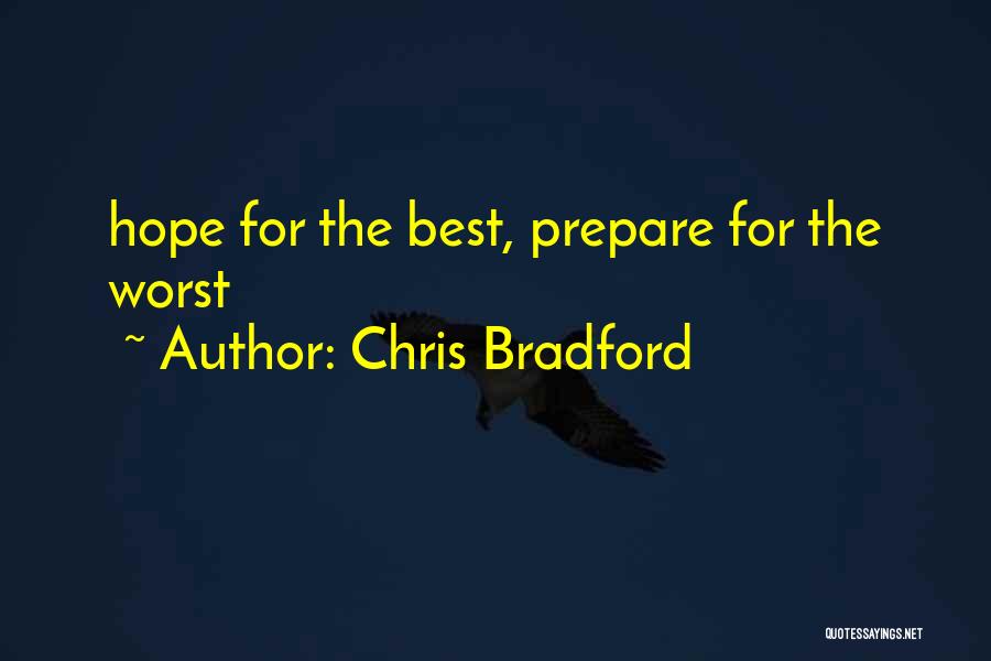 Chris Bradford Quotes: Hope For The Best, Prepare For The Worst