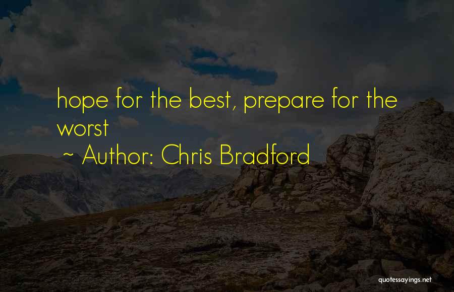 Chris Bradford Quotes: Hope For The Best, Prepare For The Worst