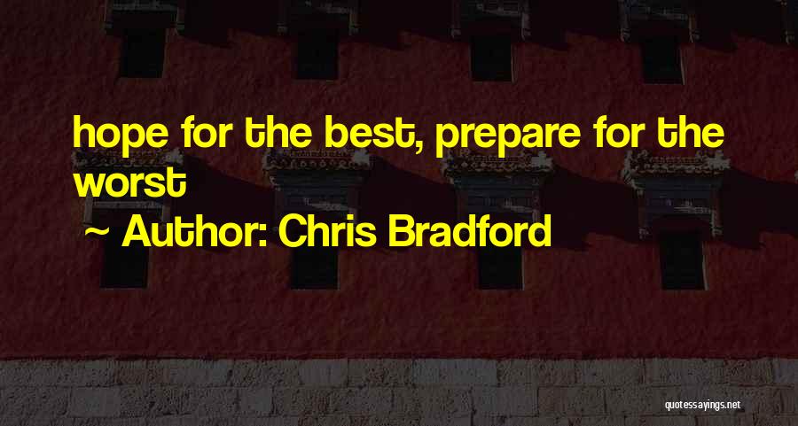 Chris Bradford Quotes: Hope For The Best, Prepare For The Worst