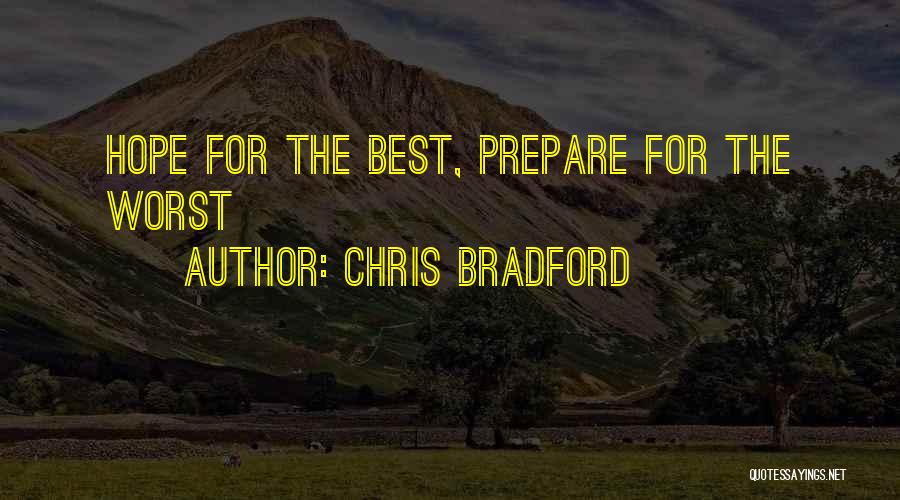 Chris Bradford Quotes: Hope For The Best, Prepare For The Worst