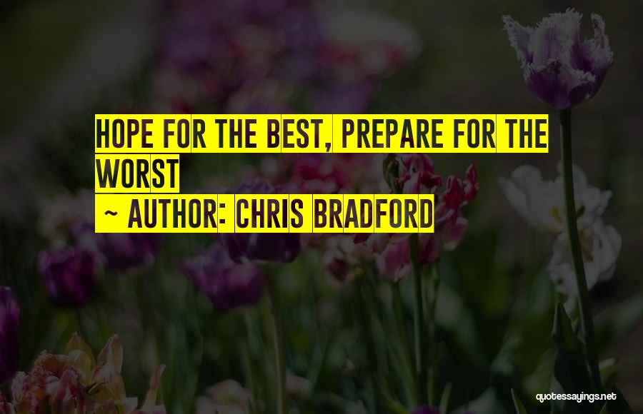 Chris Bradford Quotes: Hope For The Best, Prepare For The Worst