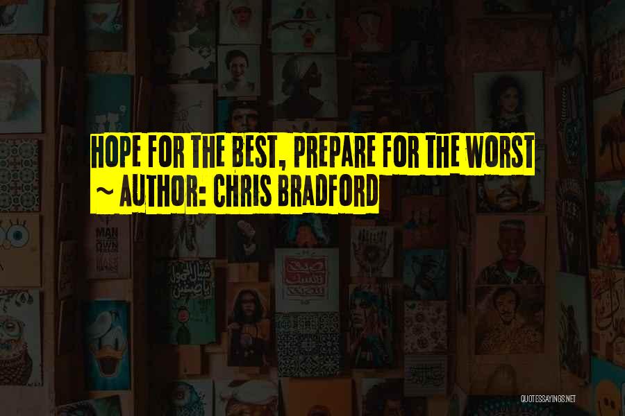 Chris Bradford Quotes: Hope For The Best, Prepare For The Worst