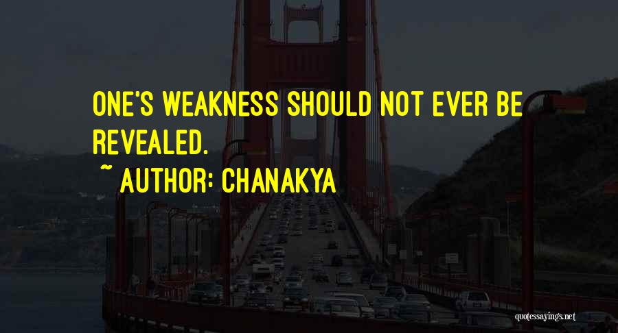 Chanakya Quotes: One's Weakness Should Not Ever Be Revealed.