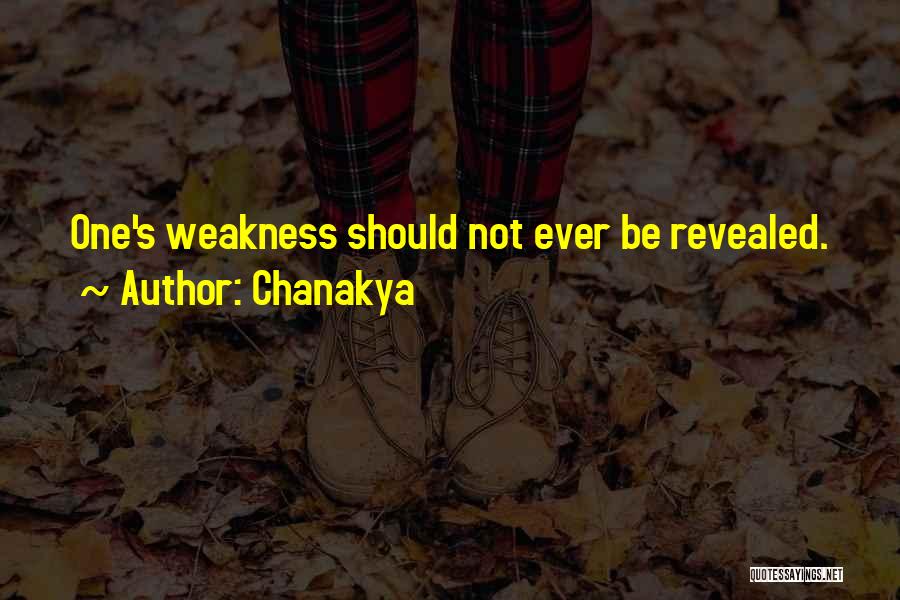 Chanakya Quotes: One's Weakness Should Not Ever Be Revealed.