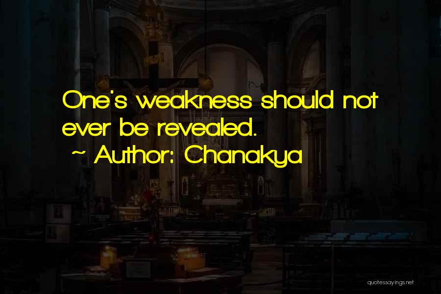 Chanakya Quotes: One's Weakness Should Not Ever Be Revealed.