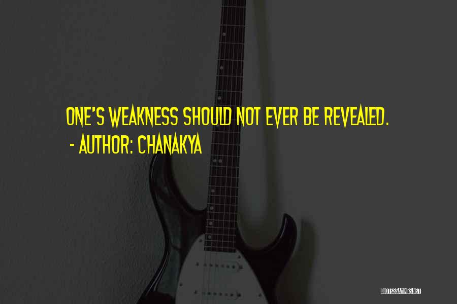 Chanakya Quotes: One's Weakness Should Not Ever Be Revealed.