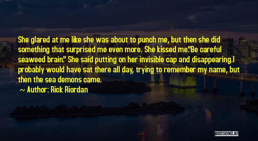 Rick Riordan Quotes: She Glared At Me Like She Was About To Punch Me, But Then She Did Something That Surprised Me Even