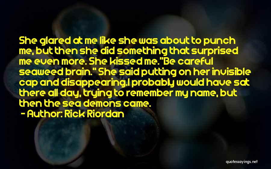 Rick Riordan Quotes: She Glared At Me Like She Was About To Punch Me, But Then She Did Something That Surprised Me Even