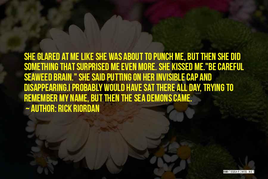 Rick Riordan Quotes: She Glared At Me Like She Was About To Punch Me, But Then She Did Something That Surprised Me Even