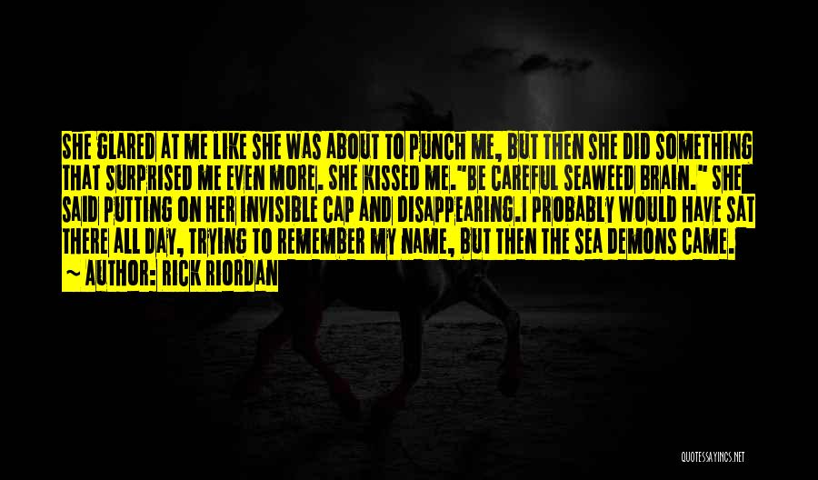 Rick Riordan Quotes: She Glared At Me Like She Was About To Punch Me, But Then She Did Something That Surprised Me Even