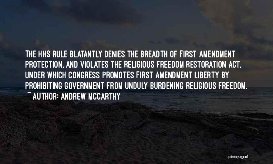 Andrew McCarthy Quotes: The Hhs Rule Blatantly Denies The Breadth Of First Amendment Protection, And Violates The Religious Freedom Restoration Act, Under Which