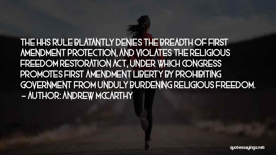 Andrew McCarthy Quotes: The Hhs Rule Blatantly Denies The Breadth Of First Amendment Protection, And Violates The Religious Freedom Restoration Act, Under Which