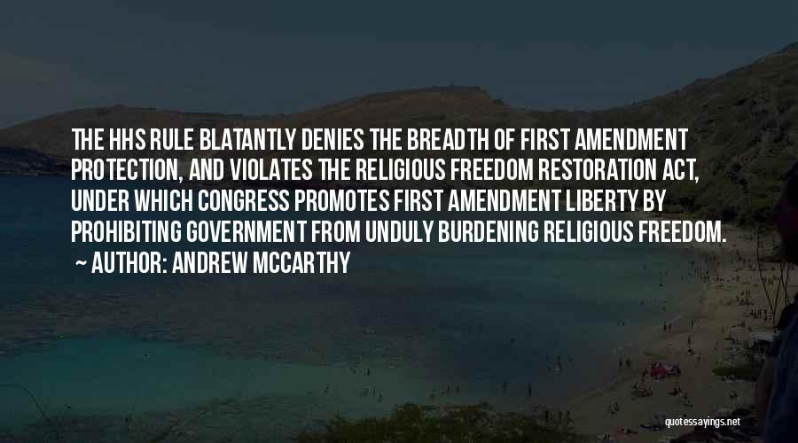 Andrew McCarthy Quotes: The Hhs Rule Blatantly Denies The Breadth Of First Amendment Protection, And Violates The Religious Freedom Restoration Act, Under Which