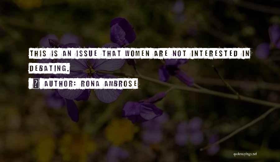 Rona Ambrose Quotes: This Is An Issue That Women Are Not Interested In Debating.