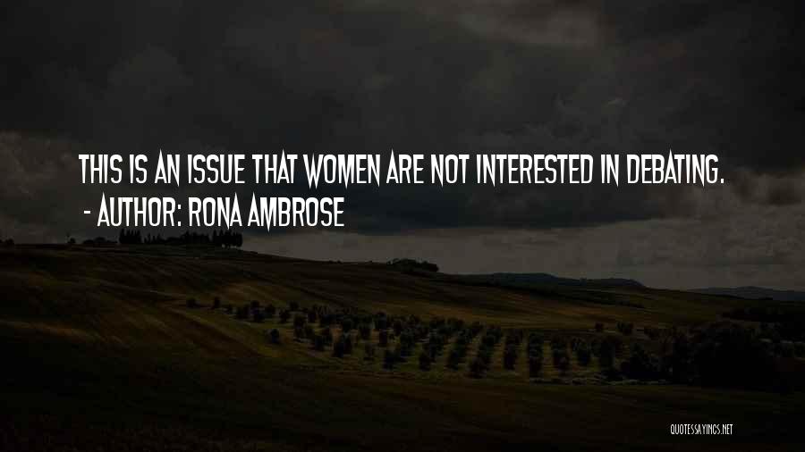 Rona Ambrose Quotes: This Is An Issue That Women Are Not Interested In Debating.