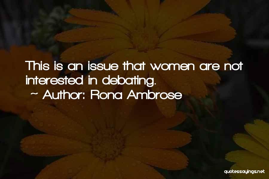 Rona Ambrose Quotes: This Is An Issue That Women Are Not Interested In Debating.