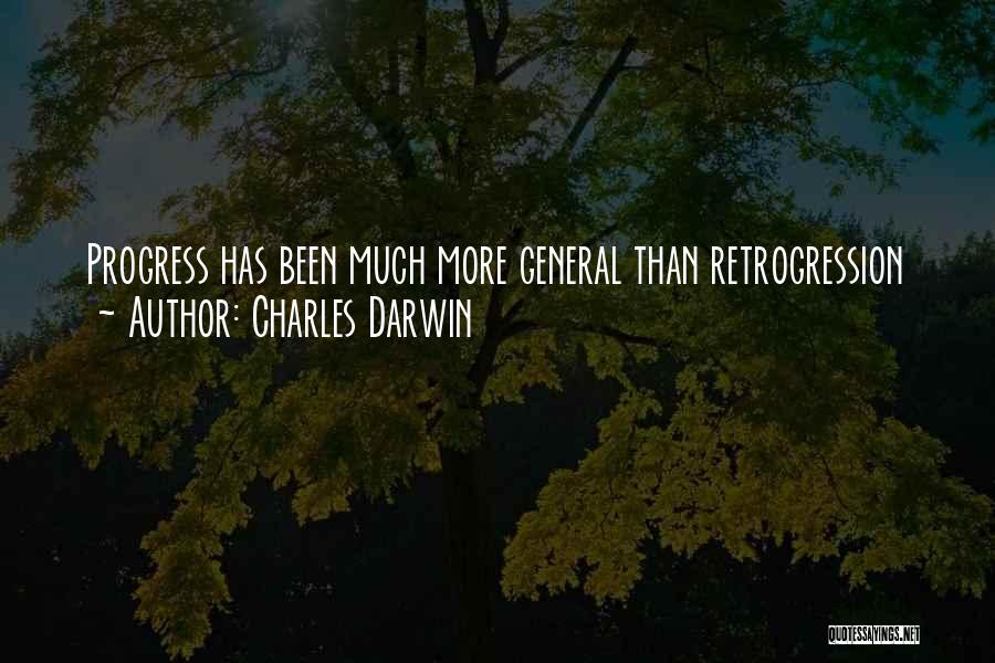Charles Darwin Quotes: Progress Has Been Much More General Than Retrogression
