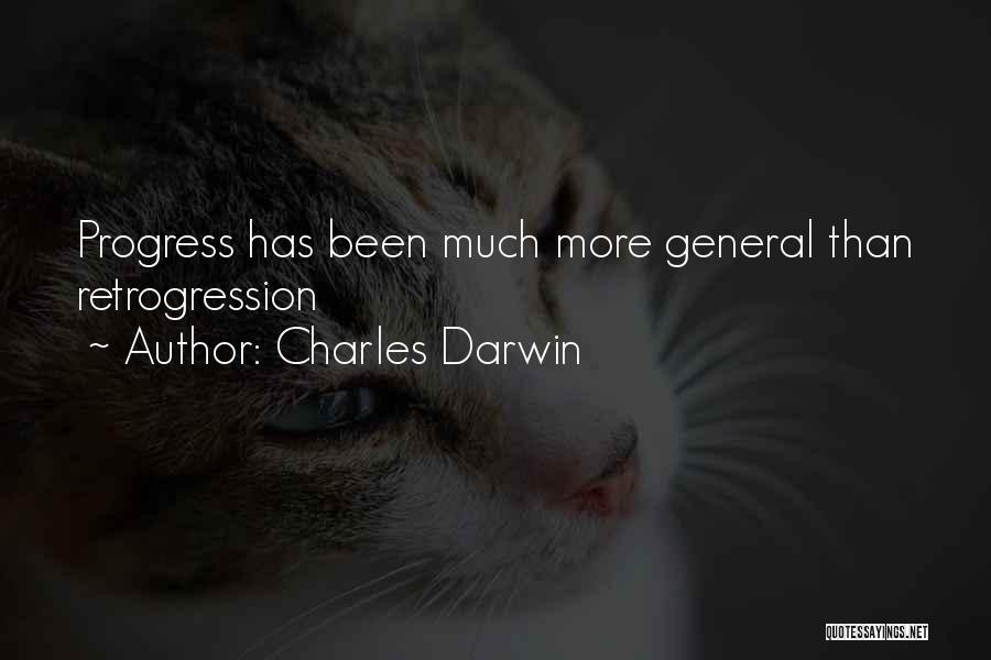Charles Darwin Quotes: Progress Has Been Much More General Than Retrogression