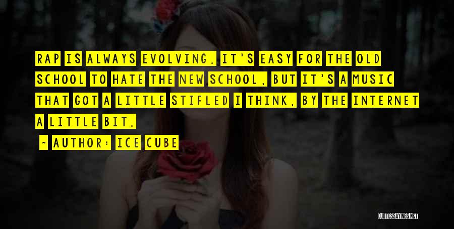 Ice Cube Quotes: Rap Is Always Evolving. It's Easy For The Old School To Hate The New School, But It's A Music That