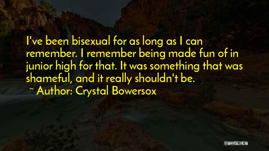 Crystal Bowersox Quotes: I've Been Bisexual For As Long As I Can Remember. I Remember Being Made Fun Of In Junior High For