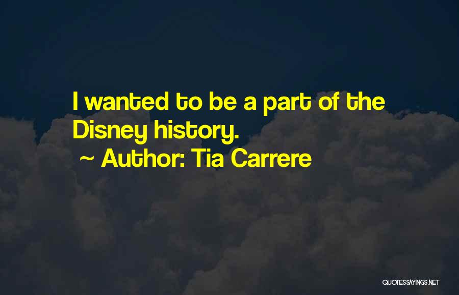 Tia Carrere Quotes: I Wanted To Be A Part Of The Disney History.