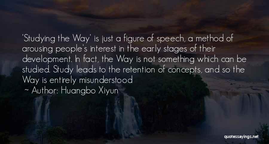 Huangbo Xiyun Quotes: 'studying The Way' Is Just A Figure Of Speech, A Method Of Arousing People's Interest In The Early Stages Of