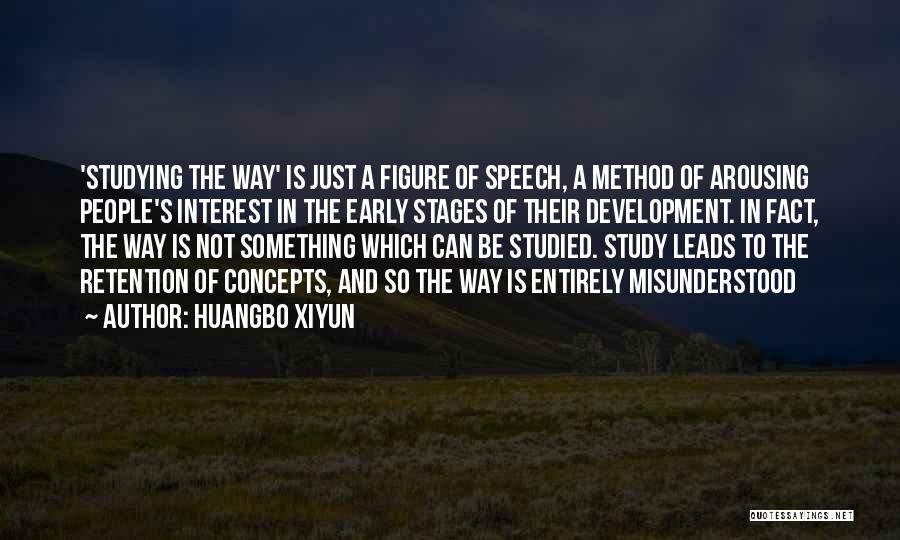 Huangbo Xiyun Quotes: 'studying The Way' Is Just A Figure Of Speech, A Method Of Arousing People's Interest In The Early Stages Of