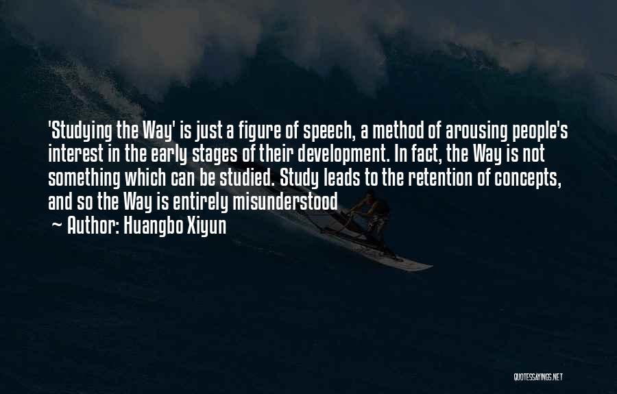 Huangbo Xiyun Quotes: 'studying The Way' Is Just A Figure Of Speech, A Method Of Arousing People's Interest In The Early Stages Of