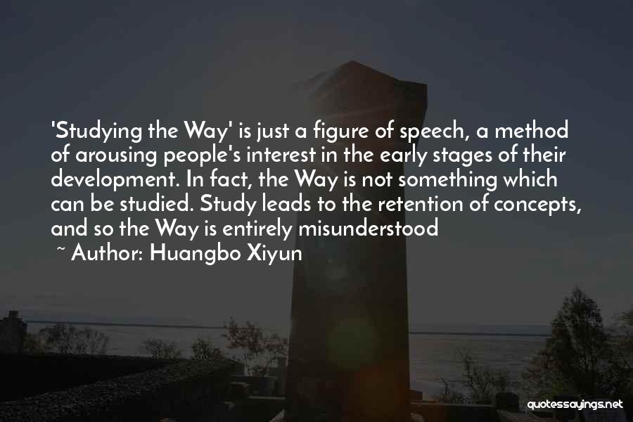 Huangbo Xiyun Quotes: 'studying The Way' Is Just A Figure Of Speech, A Method Of Arousing People's Interest In The Early Stages Of