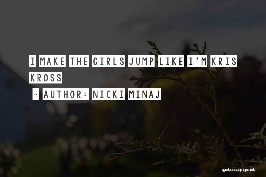 Nicki Minaj Quotes: I Make The Girls Jump Like I'm Kris Kross