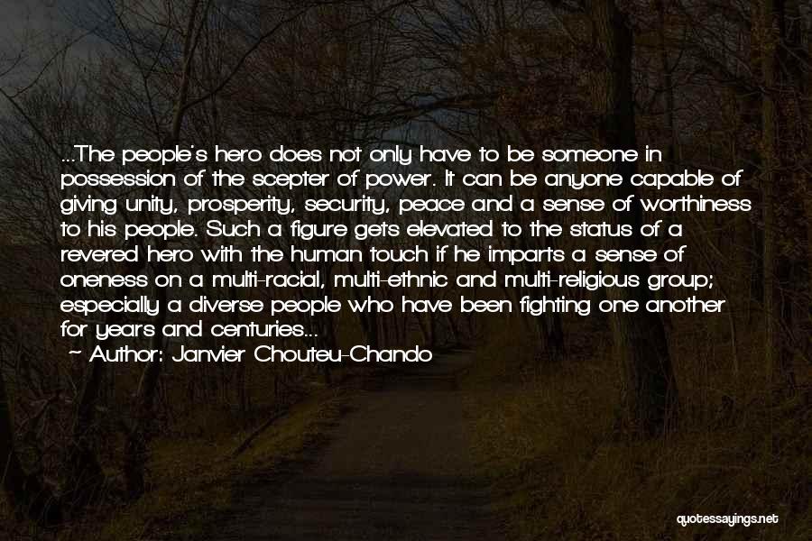 Janvier Chouteu-Chando Quotes: ...the People's Hero Does Not Only Have To Be Someone In Possession Of The Scepter Of Power. It Can Be