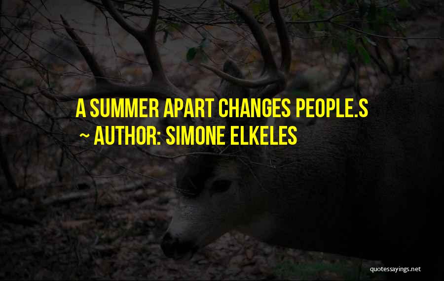Simone Elkeles Quotes: A Summer Apart Changes People.s