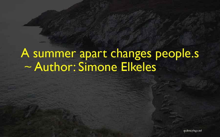 Simone Elkeles Quotes: A Summer Apart Changes People.s
