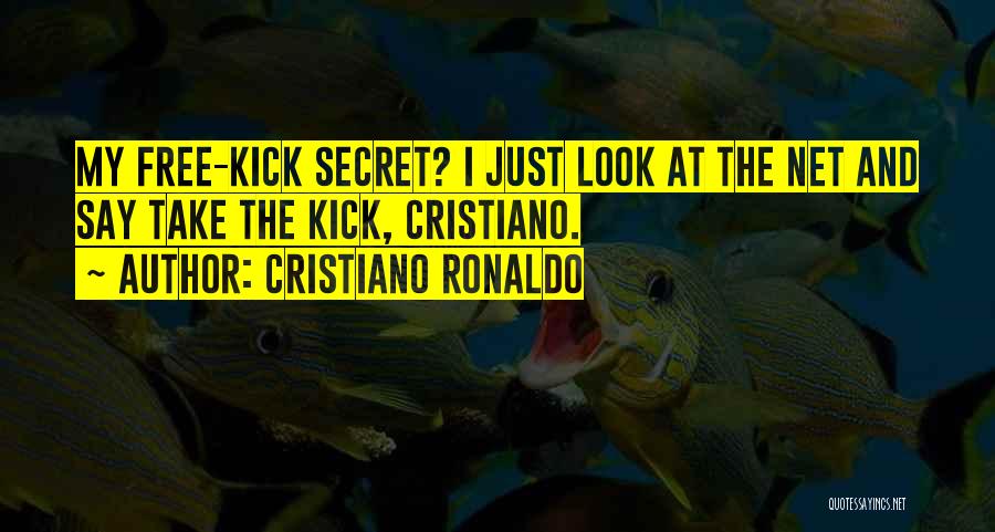 Cristiano Ronaldo Quotes: My Free-kick Secret? I Just Look At The Net And Say Take The Kick, Cristiano.