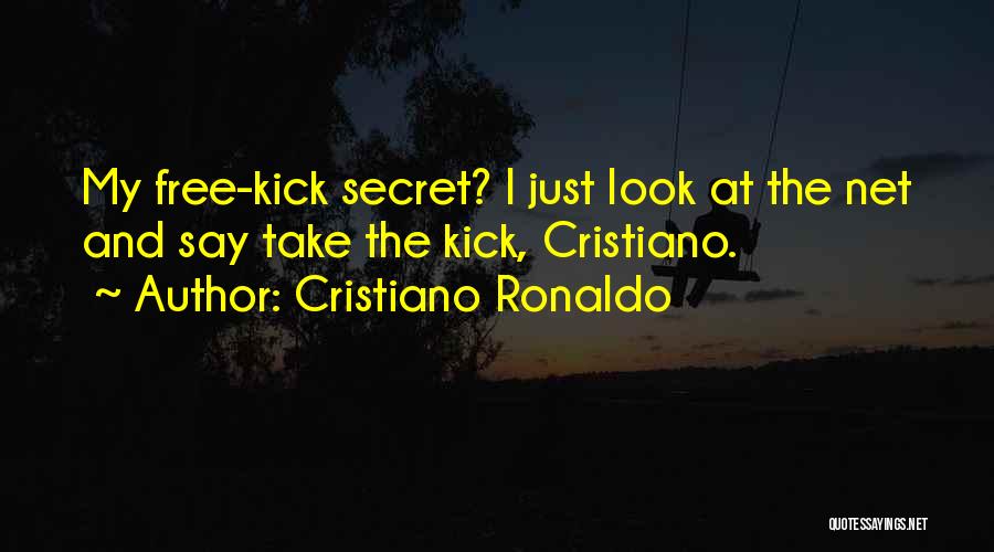 Cristiano Ronaldo Quotes: My Free-kick Secret? I Just Look At The Net And Say Take The Kick, Cristiano.