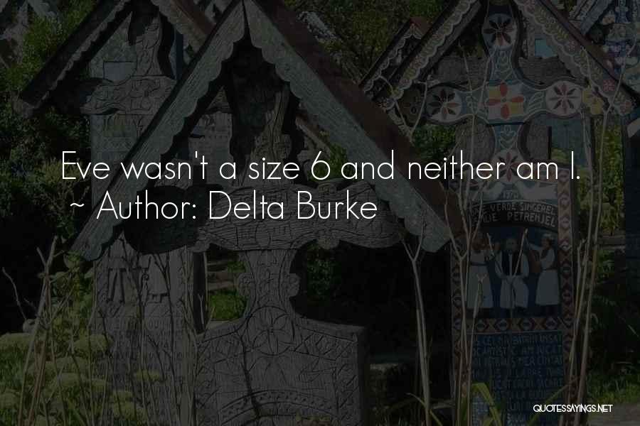 Delta Burke Quotes: Eve Wasn't A Size 6 And Neither Am I.