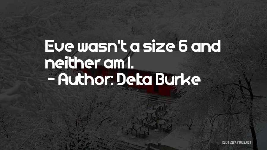 Delta Burke Quotes: Eve Wasn't A Size 6 And Neither Am I.