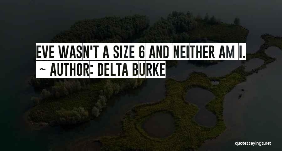 Delta Burke Quotes: Eve Wasn't A Size 6 And Neither Am I.