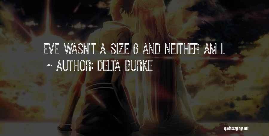 Delta Burke Quotes: Eve Wasn't A Size 6 And Neither Am I.