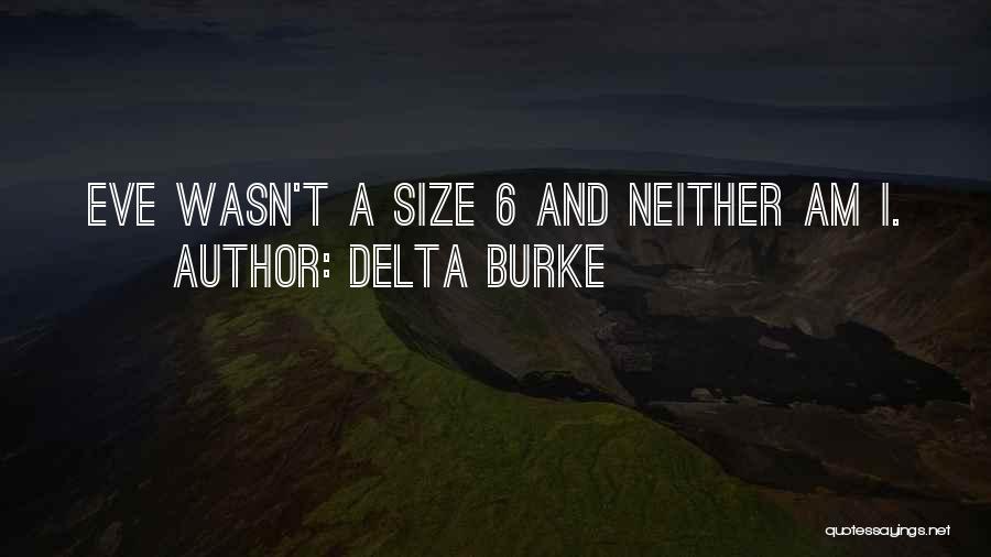 Delta Burke Quotes: Eve Wasn't A Size 6 And Neither Am I.